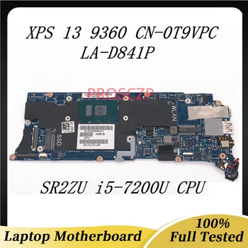 CN-0T9VPC 0T9VPC T9VPC Материнская плата для ноутбука DELL XPS 13 9360 Материнская плата LA-D841P с процессором SR2ZU i5-7200U 8 ГБ 100% Полностью протестирована В порядке